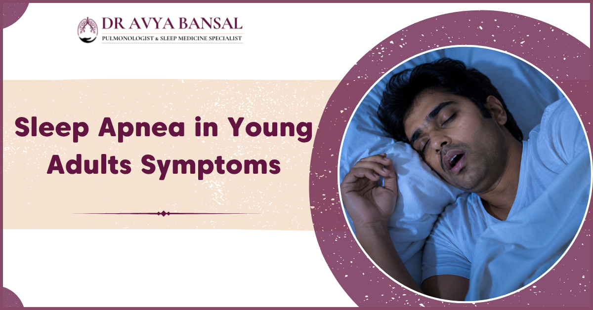 Sleep Apnea in Young Adults | Dr Avya Bansal Mumbai