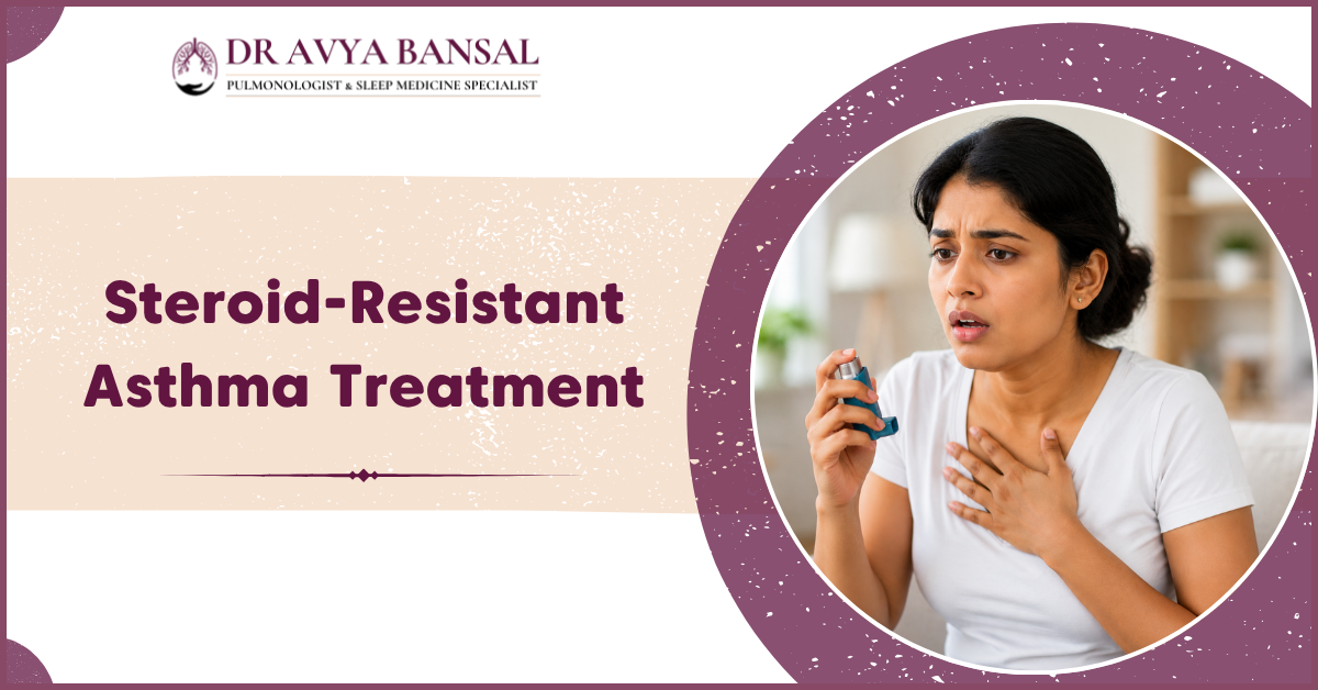 Steroid-Resistant Asthma Treatment in Mumbai | Dr. Avya Bansal
